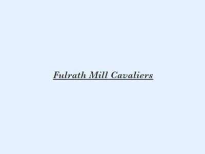 Fulrath Mill Cavaliers