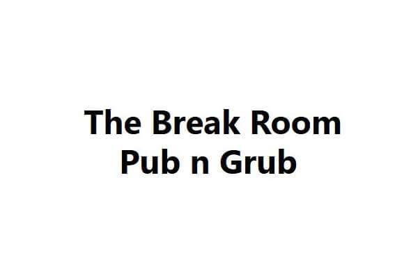 The Break Room Pub-n-Grub